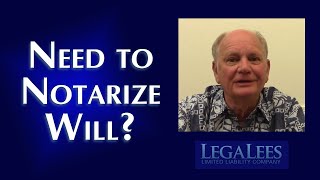 Does a Will Need to be Notarized