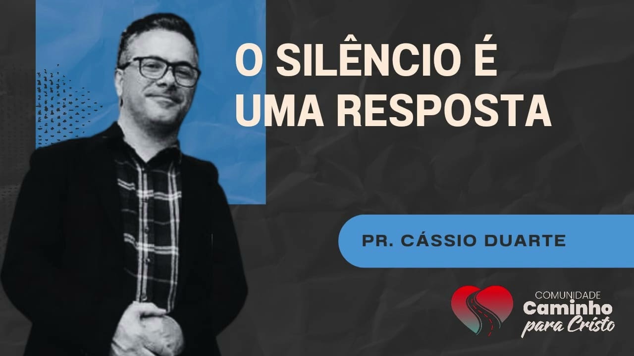 O Silêncio é uma Resposta /  Pr  Cássio Duarte