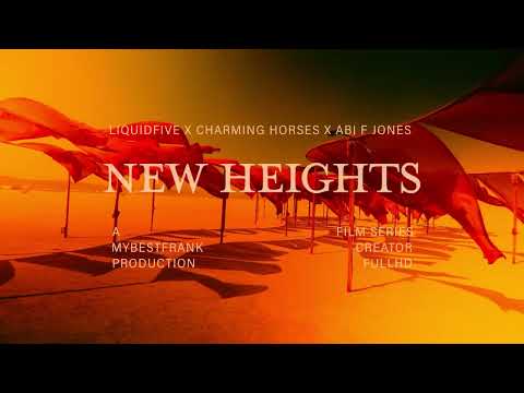 liquidfive x Charming Horses ft. Abi F Jones - New Heights (Official Video)