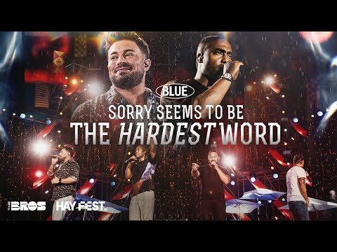 "Sorry Seems To Be The Hardest Word" - BLUE live at #HAYFEST