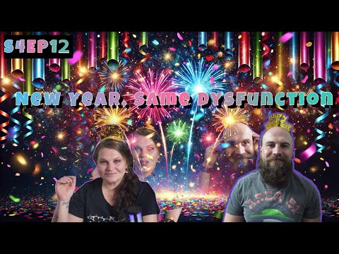 New Year, Same Dysfunction S4EP12 | The Family Dysfunction