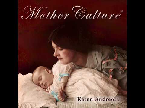 Karen Andreola - Mother Culture Talk