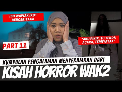 KISAH HORROR WAWAK PART 11 (3 CERITA)
