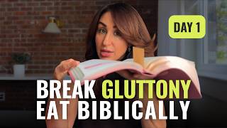 BREAK GLUTTONY. EAT BIBLICALLY. | Day 1: Diet Culture vs Biblical Scripture