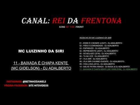MC LUIZINHO DA SIRI E MC GIDELSON - BAIXADA É CHAPA KENTE - DJ ADALBERTO
