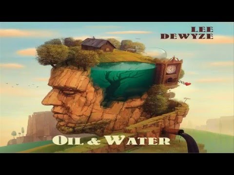 download lagu mp3 mp4 Oil And Water Lee Dewyze Lyrics, download lagu Oil And Water Lee Dewyze Lyrics gratis, unduh video klip Oil And Water Lee Dewyze Lyrics