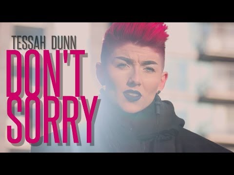 Tessah Dunn - Don't Sorry [OFFICIAL VIDEO]