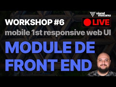 🔴LIVE - Workshop 6 - Module de front end în #HTML și #CSS (mobile first responsive web design)
