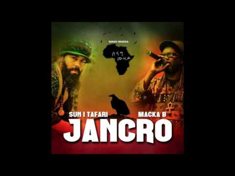 Sun I Tafari feat Macka B – Jancro