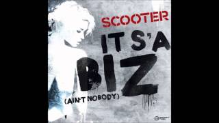 Scooter - It&#39;s a Biz (Ain&#39;t Nobody) (The Big Mash Up) (Album Version)
