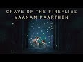 Grave of the Fireflies | Kabali - Vaanam Paarthen | Pradeep Kumar | Santhosh Narayanan | Tamil AMV