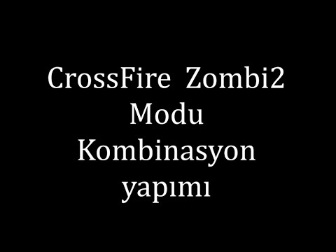 [CF] CrossFire ZM2 Modu Kombinasyon Sistemi - CrossFire Combination