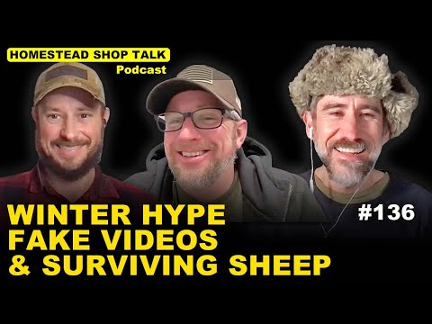 Winter Hype, Fake Videos & Dealing with Snow on the Homestead/ Ep. 136