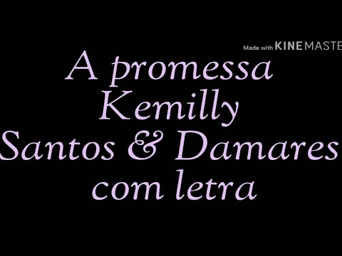 Kemilly Santos  & Damares A promessa (LETRA)