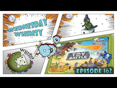 Wednesday Whimsy - Episode 162 - Toy Battle