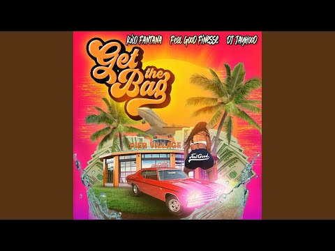 Get the Bag (feat. Feel Good Finesse)