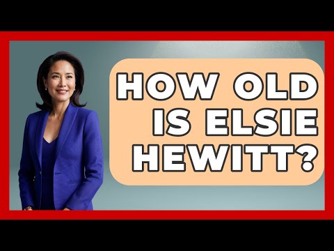 Elsie Hewitt Net Worth