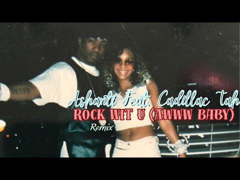 Ashanti Feat. Cadillac Tah - Rock Wit U (Awww Baby, Remix)
