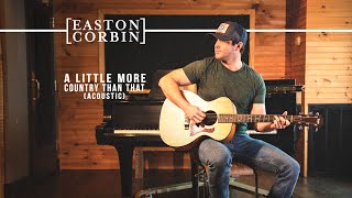 Easton Corbin A Little More Country Than That (Acoustic)