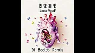 Erasure - I Lose Myself - Dj Beatus Remix (Dj 5th Element)