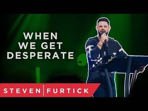 Desperate and Disappointed? | Pastor Steven Furtick Video