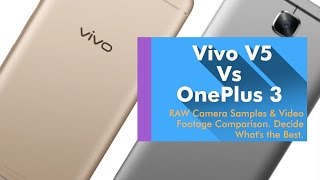 Vivo V5 Vs OnePlus 3 Camera Comparison - You Decide What