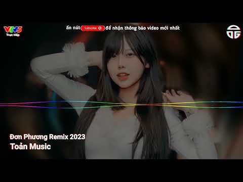 Đơn Phương Remix 2023 (giọt nước) | Toản Music