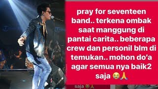 Beberapa Personel Grup Band Seventeen Belum Ditemukan Akibat Diterjang Gelombang Tsunami di Anyer