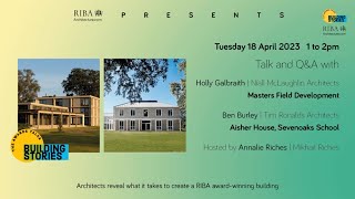 Building Stories - The Awards Talks: Masters Field Development and Aisher House