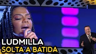Ludmilla - Solta a batida