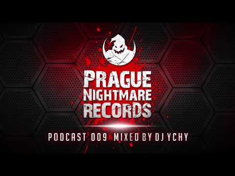 PRAGUE NIGHTMARE PODCAST #009 - Mixed by DJ YCHY