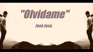 Olvidame José José karaoke