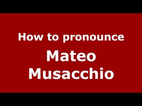 How to pronounce Mateo Musacchio (Spanish/Argentina) - PronounceNames.com