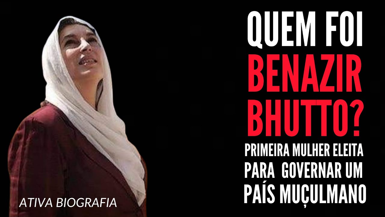 Quem foi Benazir Bhutto? A primeira mulher eleita para governar um país de maioria muçulmana.