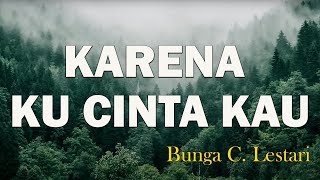 Download lagu Bunga Citra Lestari - Karena Kucinta Kau ( Lyric Video ) mp3 Download lagu Bunga Citra Lestari - Karena Kucinta Kau ( Lyric Video ) mp3