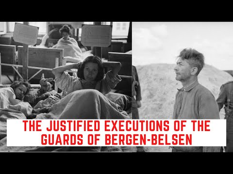 The JUSTIFIED Executions Of The Guards Of Bergen-Belsen