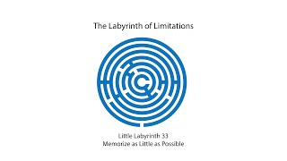 Little Labyrinth 33: Memorize as Little as Possible