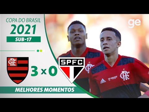 FLAMENGO 3 X 0 SÃO PAULO | MELHORES MOMENTOS | FINAL DA COPA DO BRASIL SUB-17 2021 | ge.globo