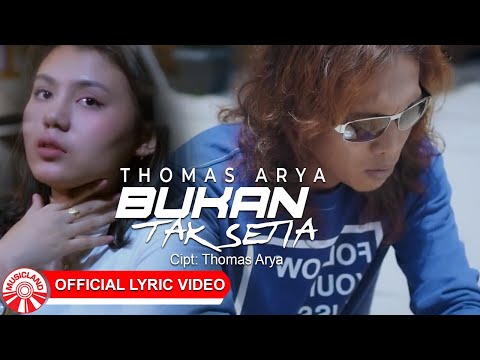 Thomas Arya - Bukan Tak Setia [Official Lyric Video HD]