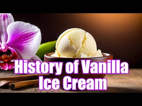 Discover the Story Behind Vanilla Ice Cream