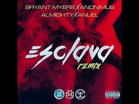 Bryant Myers Ft. Anonimus, Almighty Y Anuel AA - Esclava (Official Remix)