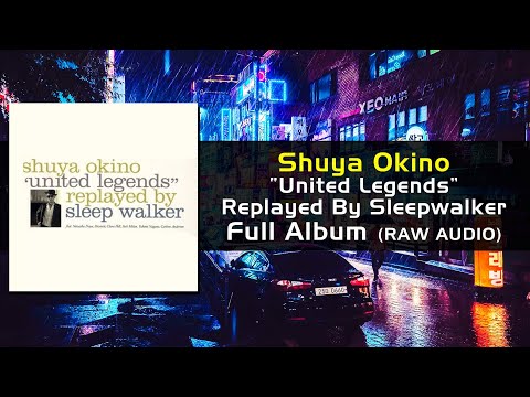 United Legends Replayed By Sleepwalker Full Album (2007) / 沖野修也 Shuya Okino / Japanese Jazz