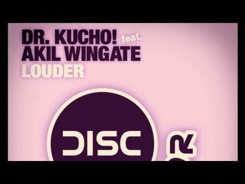Dr. Kucho! feat. Akil Wingate "Louder" (Radio Edit)