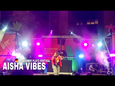 Aisha Vibes Live @ POTZDAMER PLATZ FESTIVAL   BERLIN,GERMANY 🇩🇪