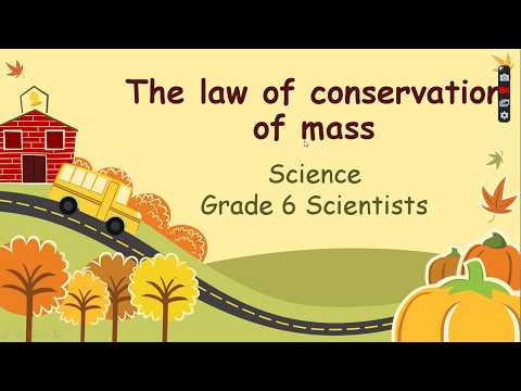 The law of conservation of mass part 1 grade 6