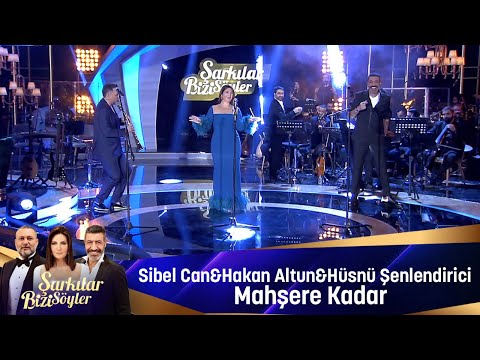 Sibel Can & Hakan Altun & Hüsnü Şenlendirici - MAHŞERE KADAR