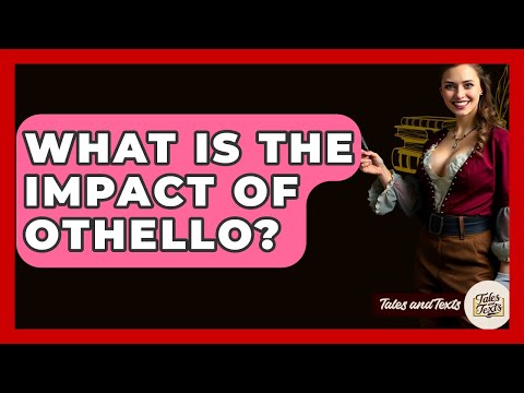 What Is The Impact Of Othello? - Tales And Texts