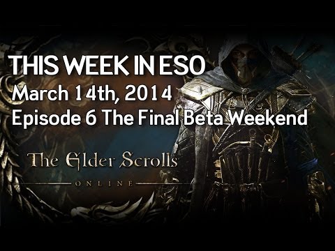This Week ESO #6 - The Last Beta Weekend