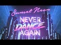 Sunset Neon - Never Dance Again