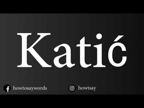 How To Pronounce Katic
